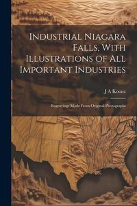 Produktbild: Industrial Niagara Falls, With Illustrations of all Important Industries