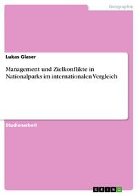 Produktbild: Management und Zielkonflikte in Nationalparks im internationalen Vergleich