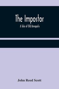 Produktbild: The Impostor; A Tale of Old Annapolis