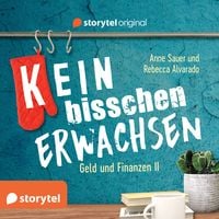 Produktbild: (K)ein bisschen erwachsen - Money money money: Warum kann ich mir nur noch Nudeln leisten?!