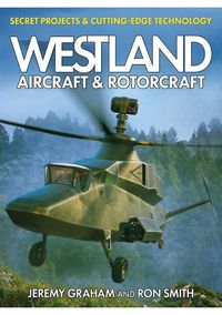 Produktbild: Westland Aircraft & Rotorcraft: Secret Projects & Cutting-Edge Technology