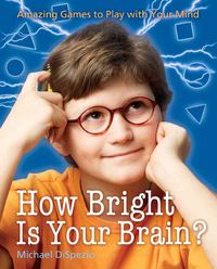 Produktbild: How Bright Is Your Brain?: Amazing Games to Play with Your Mind