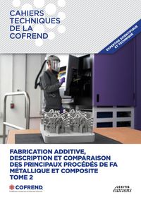 Produktbild: Fabrication additive, description et comparaison des principaux proc&eacute;d&eacute;s de FA m&eacute;tallique et composite