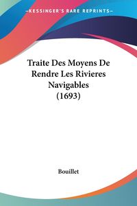 Produktbild: Traite Des Moyens De Rendre Les Rivieres Navigables (1693)