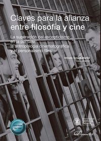 Produktbild: Claves para la alianza entre filosof&iacute;a y cine : la superaci&oacute;n del escepticismo en la pantalla, la antropolog&iacute;a cinematogr&aacute;fica y el personalismo f&iacute;lmi