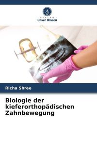 Produktbild: Biologie der kieferorthop&auml;dischen Zahnbewegung