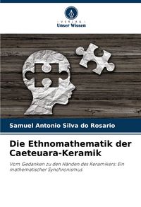 Produktbild: Die Ethnomathematik der Caeteuara-Keramik