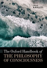 Produktbild: The Oxford Handbook of the Philosophy of Consciousness