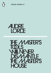 Bild vom Artikel The Master's Tools Will Never Dismantle the Master's House vom Autor Audre Lorde