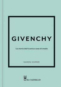 Produktbild: Givenchy. La storia dell'iconica casa di moda