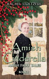 Produktbild: Amish Cinderella Book 1 (Amish Fairy Tales (A Lancaster County Christmas) series, #1)