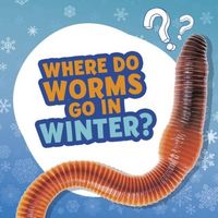 Produktbild: Where Do Worms Go in Winter?