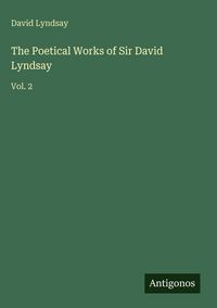 Produktbild: The Poetical Works of Sir David Lyndsay