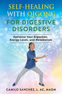 Bild vom Artikel Self-Healing with Qigong for Digestive Disorders: Optimize your digestion, energy level, and metabolism vom Autor Camilo Sanchez