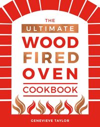 Produktbild: The Ultimate Wood-Fired Oven Cookbook