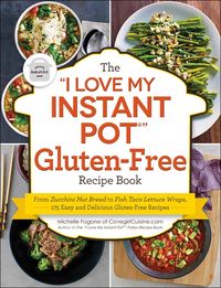 Produktbild: The "I Love My Instant Pot&reg;" Gluten-Free Recipe Book