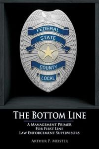 Produktbild: The Bottom Line - A management primer for first line law enforcement supervisors