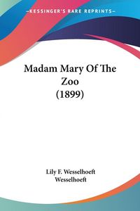Produktbild: Madam Mary Of The Zoo (1899)