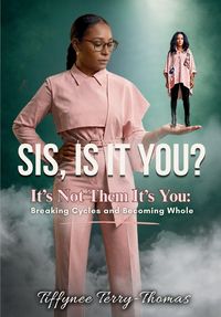 Produktbild: Sis, Is It You? It's Not Them-It's You