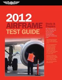 Produktbild: Airframe Test Guide: The "Fast-Track" to Study for and Pass the FAA Aviation Maintenance Technician (AMT) Airframe Knowledge Exam