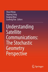 Produktbild: Understanding Satellite Communications: The Stochastic Geometry Perspective