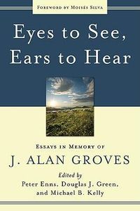 Produktbild: Eyes to See, Ears to Hear: Essays in Memory of J. Alan Groves