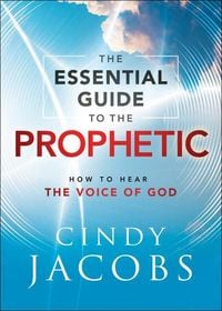 Produktbild: The Essential Guide to the Prophetic - How to Hear the Voice of God