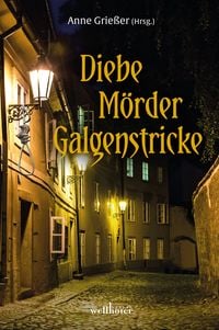 Produktbild: Diebe, M&ouml;rder, Galgenstricke