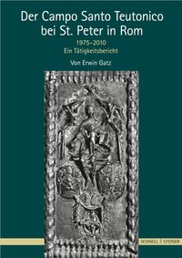 Produktbild: Der Campo Santo Teutonico bei St. Peter in Rom 1975&ndash;2010