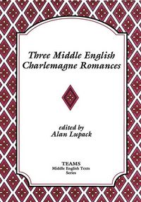Produktbild: Three Middle English Charlemagne Romances