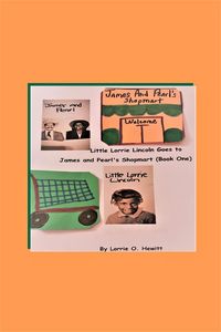 Produktbild: Little Lorrie Lincoln Goes to James and Pearl's Shopmart (Book One)