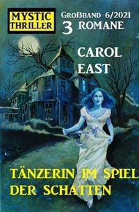 Produktbild: T&auml;nzerin im Spiel der Schatten: Mystic Thriller 3 Romane Gro&szlig;band 6/2021