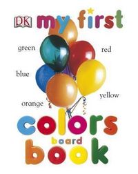 Produktbild: Publishing  Dk: My First Colors Board Book