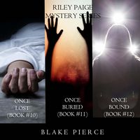 Produktbild: A Riley Paige Mystery Bundle: Once Lost (#10), Once Buried (#11), and Once Bound (#12)