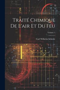 Produktbild: Trait&eacute; Chimique De L'air Et Du Feu; Volume 1