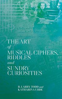 Produktbild: The Art of Musical Ciphers, Riddles and Sundry Curiosities