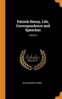 Produktbild: Patrick Henry, Life, Correspondence and Speeches; Volume 3