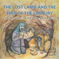 Produktbild: The Lost Lamb and the Find of the Century: The Discovery of the Dead Sea Scrolls