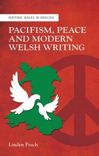 Produktbild: Pacifism, Peace and Modern Welsh Writing