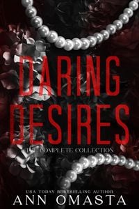 Produktbild: Daring Desires Complete Collection (Books 1 - 5): Daring the Neighbor, Daring his Passion, Daring Rescue, Daring her Captor, and Daring the Judge