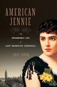 Produktbild: American Jennie: The Remarkable Life of Lady Randolph Churchill