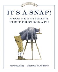 Bild vom Artikel It's a Snap!: George Eastman's First Photograph vom Autor Monica Kulling