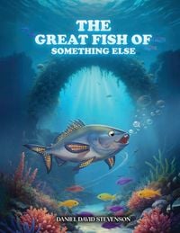 Produktbild: The Great Fish of Something Else