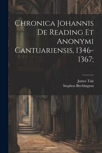 Produktbild: Chronica Johannis de Reading et Anonymi Cantuariensis, 1346-1367;