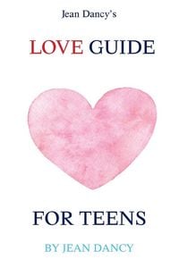 Produktbild: Jean Dancy's Love Guide for Teens