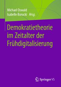 Produktbild: Demokratietheorie im Zeitalter der Fr&uuml;hdigitalisierung