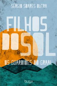 Produktbild: Filhos do sol: os guardi&otilde;es do Graal