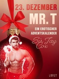Produktbild: 23. Dezember: Mr. T - ein erotischer Adventskalender