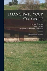 Produktbild: Emancipate Your Colonies! [microform]: an Unpublished Argument