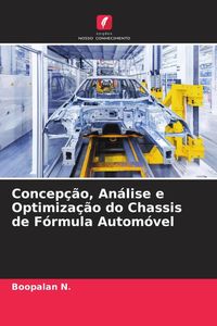 Produktbild: Concep&ccedil;&atilde;o, An&aacute;lise e Optimiza&ccedil;&atilde;o do Chassis de F&oacute;rmula Autom&oacute;vel